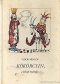 Vidor Miklós - Kökörcsin, a király bolondja