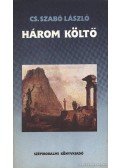 Cs. Szabó László - Három költő