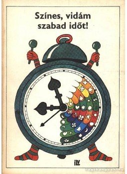 Kerényi Jánosné és Dr. Majzik Lászlóné - Színes, vidám szabad időt! Kerényi Jánosné és Dr. Majzik Lászlóné - Színes, vidám szabad időt!, 0 antikvár könyv