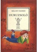 Bálint Ágnes - Duruzsoló