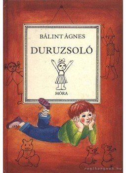 Bálint Ágnes - Duruzsoló Bálint Ágnes - Duruzsoló, Budapest 1989 antikvár könyv