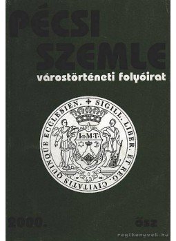 Romváry Ferenc - Pécsi Szemle 2000 III. évf. 3. szám Romváry Ferenc - Pécsi Szemle 2000 III. évf. 3. szám, 2000 antikvár könyv
