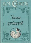 Croker, B. M. - Jasra gyöngyök