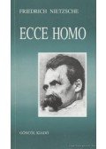 Friedrich Nietzsche - Ecce Homo