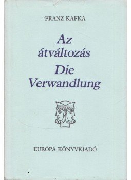 Franz Kafka - Az átváltozás / Die Verwandlung Franz Kafka - Az átváltozás / Die Verwandlung, Budapest 1990 antikvár könyv