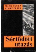 Zimre Péter,Maár Gyula - Sértődött utazás