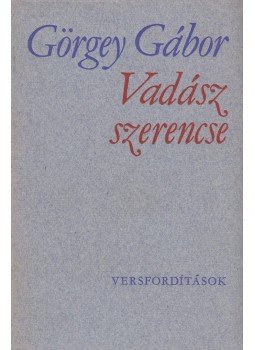 Görgey Gábor - Vadászszerencse Görgey Gábor - Vadászszerencse, Budapest 1974 antikvár könyv