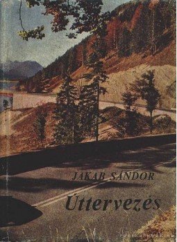 Jakab Sándor - Úttervezés Jakab Sándor - Úttervezés, Budapest 1965 antikvár könyv