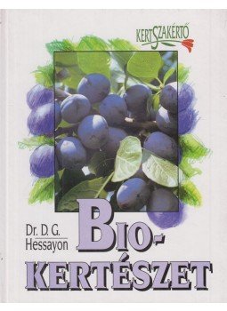 Hessayon, D.G. - Biokertészet Hessayon, D.G. - Biokertészet, Budapest 1997 antikvár könyv