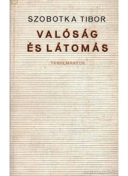 Szobotka Tibor - Valóság és látomás Szobotka Tibor - Valóság és látomás, Budapest 1967 antikvár könyv