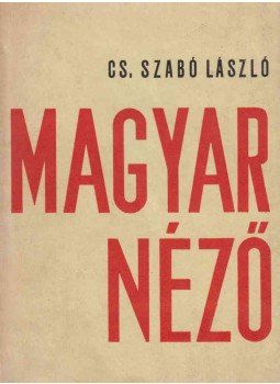 Cs. Szabó László - Magyar néző Cs. Szabó László - Magyar néző, Budapest 1939 antikvár könyv