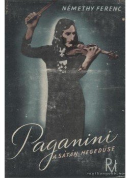 Némethy Ferenc - Paganini Némethy Ferenc - Paganini, Budapest 1940 antikvár könyv