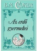 Croker, B. M. - Az erdő gyermekei