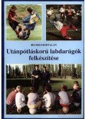 Bicskei Bertalan - Utánpótláskorú labdarúgók felkészítése
