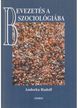 Andorka Rudolf - Bevezetés a szociológiába Andorka Rudolf - Bevezetés a szociológiába, Budapest 1997 antikvár könyv