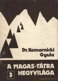 Dr. Komarnicki Gyula - A Magas-Tátra hegyvilága 3.