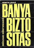 Németh László - Bányabiztosítás