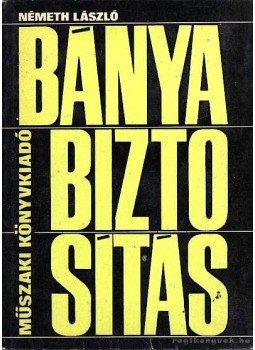 Németh László - Bányabiztosítás Németh László - Bányabiztosítás, Budapest 1971 antikvár könyv