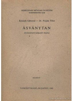 Kossuth Gáborné, Dr. Pojják Tibor - Ásványtan Kossuth Gáborné, Dr. Pojják Tibor - Ásványtan, Budapest 1982 antikvár könyv