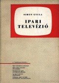 Simon Gyula - Ipari televízió