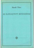 Hanák Tibor - Az elfelejtett reneszánsz (dedikált)