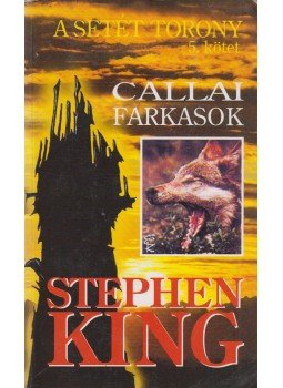 Stephen King - A setét torony 5. - Callai farkasok Stephen King - A setét torony 5. - Callai farkasok, Budapest 2004 antikvár könyv