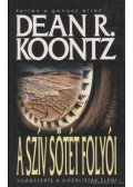 Dean R. Koontz - A szív sötét folyói