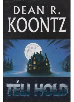 Dean R. Koontz - Téli hold Dean R. Koontz - Téli hold, Szeged 1997 antikvár könyv