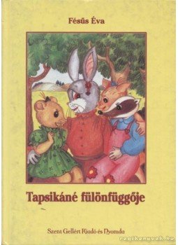 Fésüs Éva - Tapsikáné fülönfüggője Fésüs Éva - Tapsikáné fülönfüggője, Budapest 2000 antikvár könyv