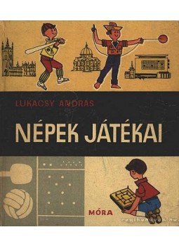Lukácsy András - Népek játékai Lukácsy András - Népek játékai, Budapest 1964 antikvár könyv
