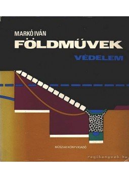 Markó Iván - Földművek - Védelem Markó Iván - Földművek - Védelem, Budapest 1975 antikvár könyv