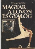 Szalay Péter - Magyar a lovon és gyalog
