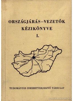dr. Batizi László (szerk.) - Országjárás-vezetők kézikönyve I., Budapest 1986 antikvár könyv