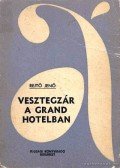 Rejtő Jenő - Vesztegzár a Grand Hotelban