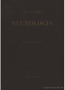 Horányi Béla - Neurologia Horányi Béla - Neurologia, Budapest 1966 antikvár könyv
