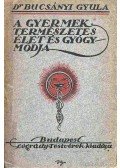 Bucsányi Gyula dr. - A gyermek természetes élet és gyógymódja