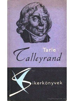 Tarle, J. - Talleyrand Tarle, J. - Talleyrand, Budapest 1964 antikvár könyv