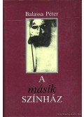 Balassa Péter - A másik színház