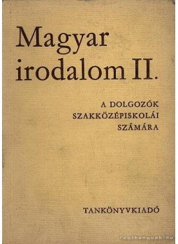 Kanizsai-Nagy Antal - Magyar irodalom II. Kanizsai-Nagy Antal - Magyar irodalom II., Budapest 1977 antikvár könyv