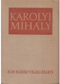 Károlyi Mihály - Egy egész világ ellen