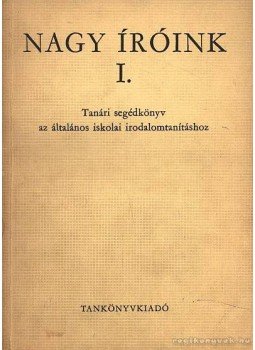 Lengyel Dénes - Nagy íróink I-II. kötet Lengyel Dénes - Nagy íróink I-II. kötet, Budapest 1969 antikvár könyv