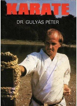 Gulyás Péter - Karate Gulyás Péter - Karate, Budapest 1983 antikvár könyv