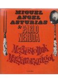 Neruda, Pablo,Asturias, Miguel Ángel - Megkóstoltuk Magyarországot