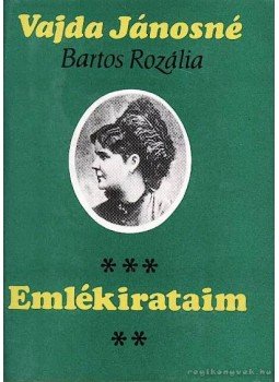 özv. Vajda Jánosné Bartos Rozália - Emlékirataim özv. Vajda Jánosné Bartos Rozália - Emlékirataim, Budapest 1983 antikvár könyv