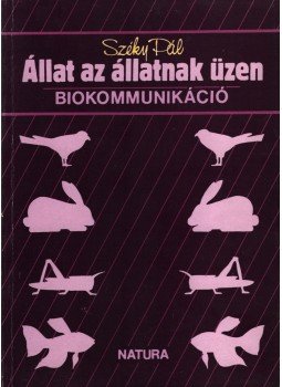 Széky Pál - Állat az állatnak üzen Széky Pál - Állat az állatnak üzen, Budapest 1986 antikvár könyv