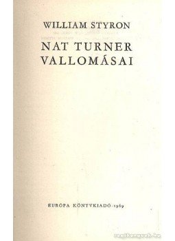 William Styron - Nat Turner vallomásai William Styron - Nat Turner vallomásai, Budapest 1969 antikvár könyv