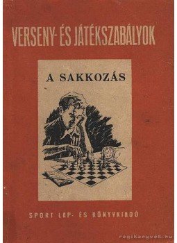 - A sakkozás versenyszabályai - A sakkozás versenyszabályai, Budapest 1952 antikvár könyv