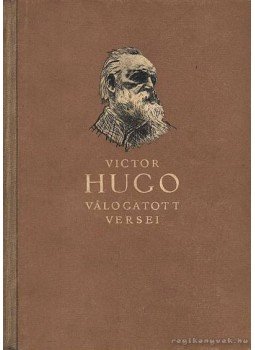 Hugo Viktor - Victor Hugo válogatott versei Hugo Viktor - Victor Hugo válogatott versei, Budapest 1953 antikvár könyv