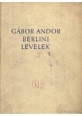 Gábor Andor - Berlini levelek