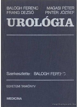 Balogh Ferenc - Urológia Balogh Ferenc - Urológia, Budapest 1986 antikvár könyv